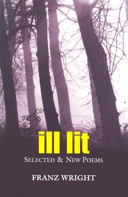 ILL LIT Selected & New Poems