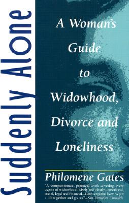 Suddenly Alone: A Woman's Guide to Widowhood, Divorce and Loneliness