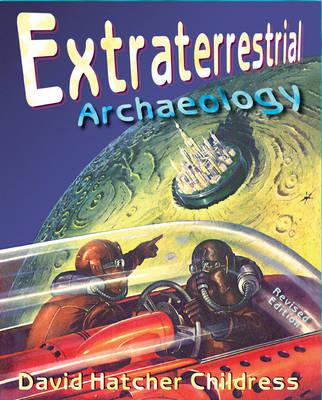 Image for Extraterrestrial Archaeology, New Revised Edition