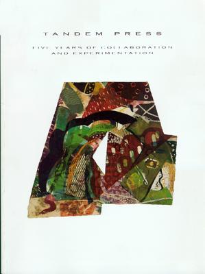 Image for Tandem Press: Five Years of Collaboration and Experimentation (Chazen Museum of Art Catalogs) Tandem Press: Five Years of Collaboration and Experimentation (Chazen Museum of Art Catalogs)