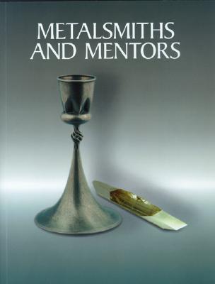 Metalsmiths and Mentors: Fred Fenster and Eleanor Moty at the University of Wisconsin-Madison (Chazen Museum of Art Catalogs)