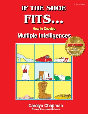 If the Shoe Fits . . .: How to Develop Multiple Intelligences in the Classroom (NULL)