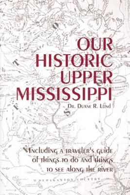 Image for Our Historic Upper Mississippi Our Historic Upper Mississippi