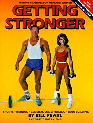 Getting Stronger: Weight Training for Men and Women: Sports Training, General Conditioning, Bodybuilding (Revised)