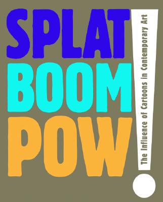 Splat Boom Pow! The Influence of Cartoons in Contemporary Art