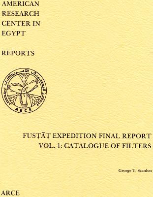 Fustat Expedition Final Report Vol. 1: Catalogue of Filters (Reports)