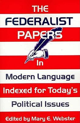 Image for The Federalist Papers In Modern Language: Indexed for Today's Political Issues The Federalist Papers In Modern Language: Indexed for Today's Political Issues