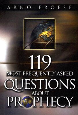 Image for 119 Most Frequently Asked Questions About Prophecy 119 Most Frequently Asked Questions About Prophecy