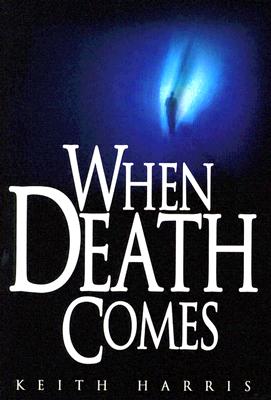 Image for When Death Comes When Death Comes
