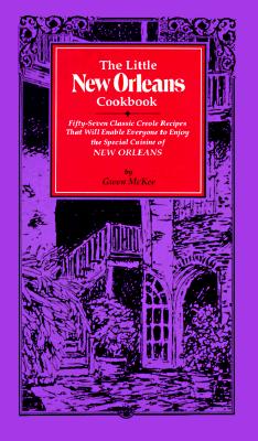Image for The Little New Orleans Cookbook: Fifty-Seven Classic Creole Recipes That Will Enable Everyone to Enjoy the Special Cuisine of New Orleans