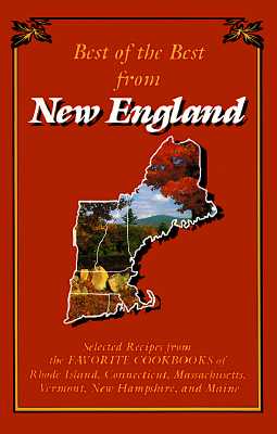 Image for Best of the Best from New England: Selected Recipes from the Favorite Cookbooks of Rhode Island, Connecticut, Massachusetts, Vermont, New Hampshire,