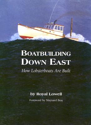Boatbuilding Down East: How Lobsterboats Are Built