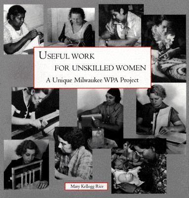 Useful Work for Unskilled Women: A Unique Milwaukee WPA Project