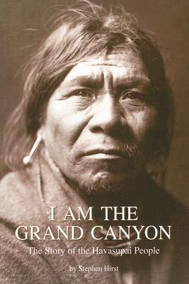 I Am the Grand Canyon: The Story of the Havasupai People