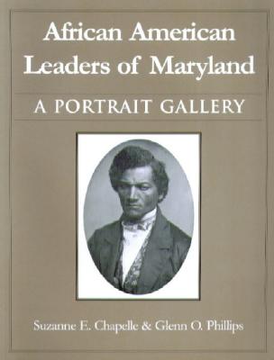 African American Leaders of Maryland: A Portrait Gallery (Maryland Historical Society)