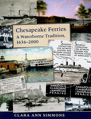 Chesapeake Ferries: A Waterborne Tradition, 16362000