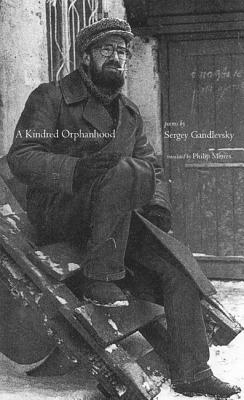 A Kindred Orphanhood: Selected Poems of Sergey Gandlevsky (In the Grip of Str.