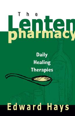 Lenten Pharmacy: Daily Healing Therapies