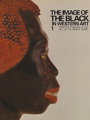 The Image of the Black in Western Art: From the Pharaohs to the Fall of the Roman Empire