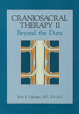 Craniosacral Therapy II: Beyond the Dura