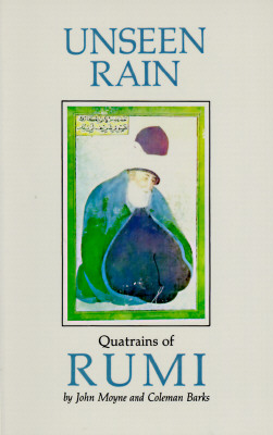Unseen Rain: Quatrains of Rumi