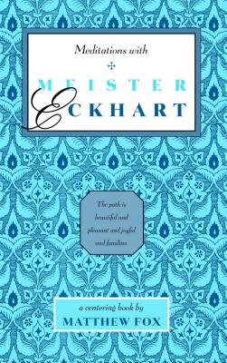 Meditations with Meister Eckhart