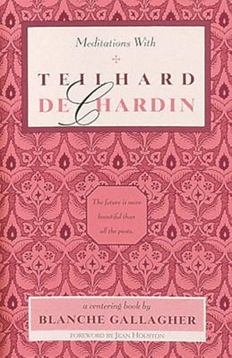 Meditations with Teilhard de Chardin (Original)