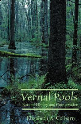 Vernal Pools; ; Natural History and Conservation