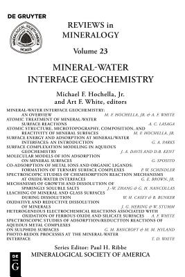 Mineral-Water Interface Geochemistry (Reviews in Mineralogy & Geochemistry, 23)