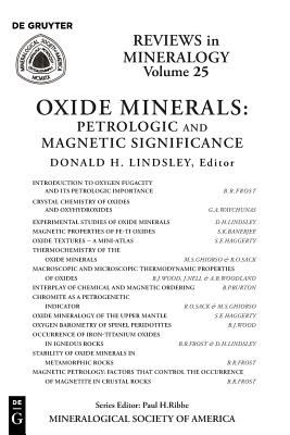 Oxide Minerals: Petrologic and Magnetic Significance (Reviews in Mineralogy & Geochemistry, 25)