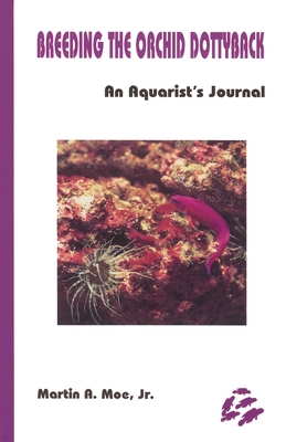 Image for Breeding the Orchid Dottyback, Pseudochromis Fridmani: An Aquarist's Journal