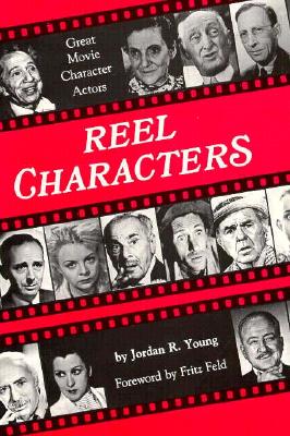 Reel Characters: Great Movie Character Actors