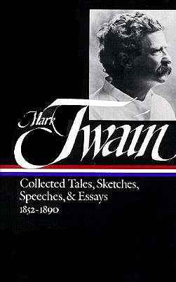 Mark Twain Collected Tales, Sketches, Speeches & Essays 1852-1890