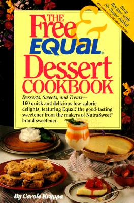 The Free and Equal Dessert Cookbook: 160 Quick and Delicious Low-Calorie, 