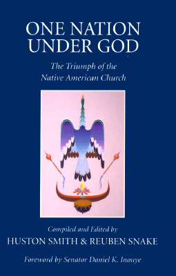 One Nation Under God: The Triumph of the Native American Church