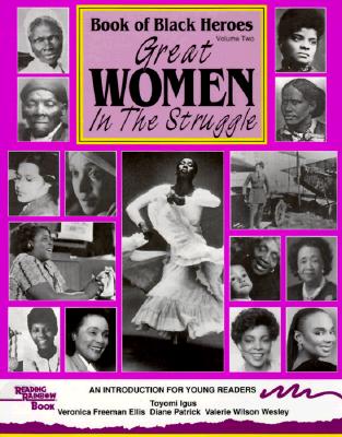Book of Black Heroes: Great Women in the Struggle (New, Updated Edition)