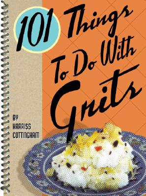 Image for 101 Things to Do with Grits 101 Things to Do with Grits