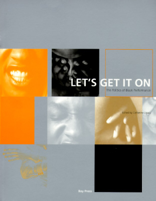 Let's Get It On: The Politics of Black Performance