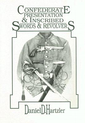 Confederate Presentation & Inscribed Swords & Revolvers.