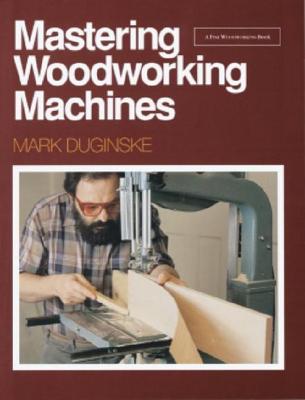 Mastering Wdwk Machines (Fine Woodworking Book)