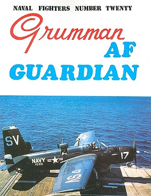 Grumman Af Guardian (Naval Fighters Number Twenty)