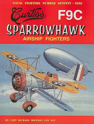 Curtiss F9C Sparrowhawk Airship Fighters. Naval Fighters Number Seventy-Nine