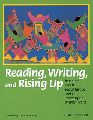 Reading, Writing, and Rising Up: Teaching About Social Justice and the Power of the Written Word