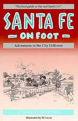 Santa Fe on Foot Adventures in the City Different