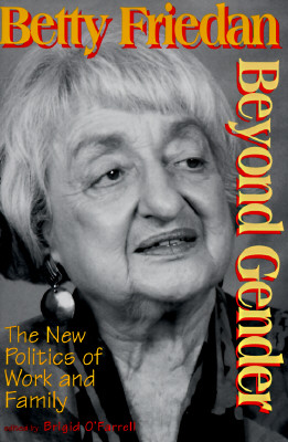 Beyond Gender: The New Politics of Work and Family