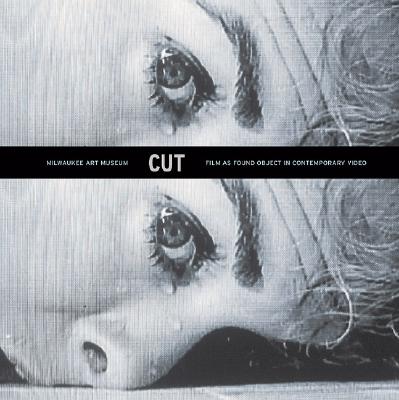 Cut: Film As Found Object In Contemporary Video