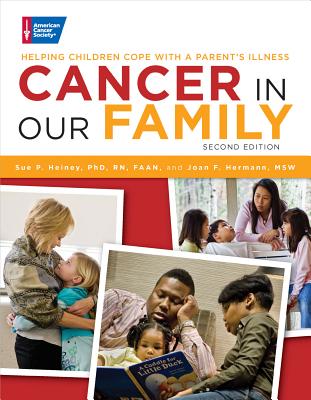 Image for Cancer in Our Family: Helping Children Cope with a Parent's Illness Cancer in Our Family: Helping Children Cope with a Parent's Illness