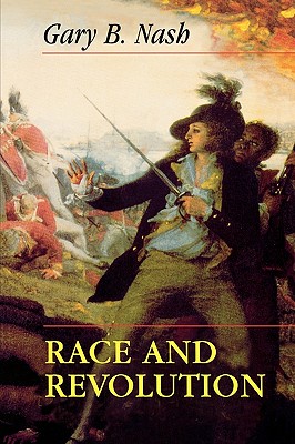 Race and Revolution (Merrill Jenson Lectures in Constitutional Studies)