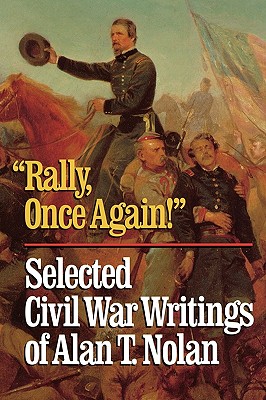 'Rally, Once Again!': Selected Civil War Writings