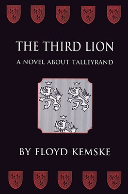 The Third Lion: A Novel About Talleyrand